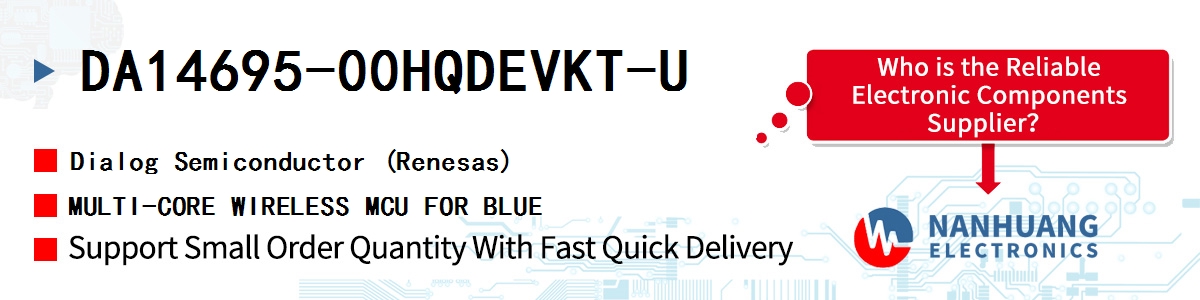 DA14695-00HQDEVKT-U Dialog MULTI-CORE WIRELESS MCU FOR BLUE